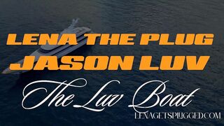 Lena The Plug and Jason Luv Go Round 2 On The Luv Boat in a NEW Sextape!!!