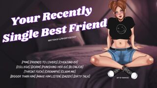Your Recently Single Best Friend