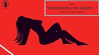 ASMR SEDUCIENDO A MI SUEGRO... AUDIO ERÓTICO PARA HOMBRES